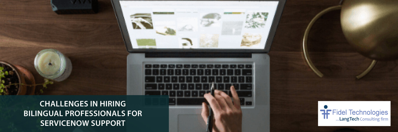 Challenges in Hiring Bilingual Professionals for ServiceNow Support