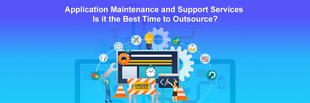 Application Maintenance and Support Services – Why Outsourcing can be ...