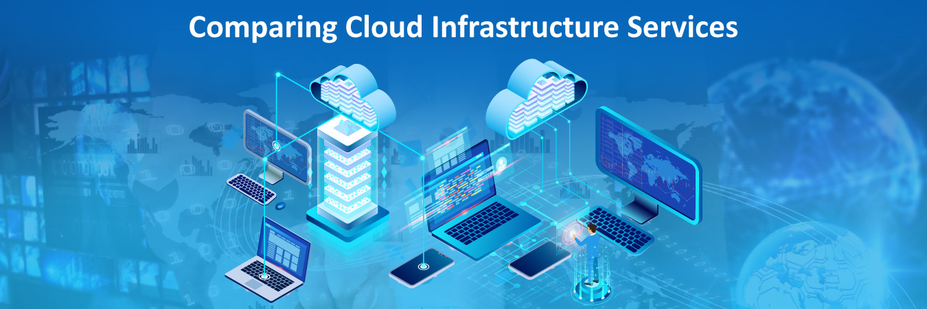 Comparing Cloud Infrastructure Services – Things Cloud Service Companies Should Offer