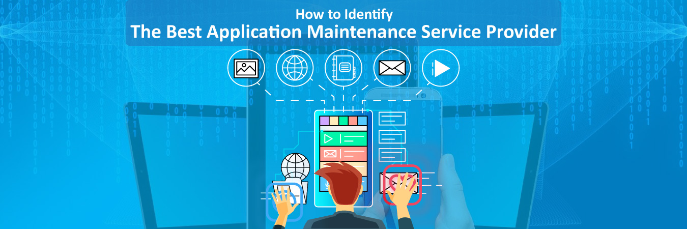 How to Identify the Best Application Maintenance Service Provider