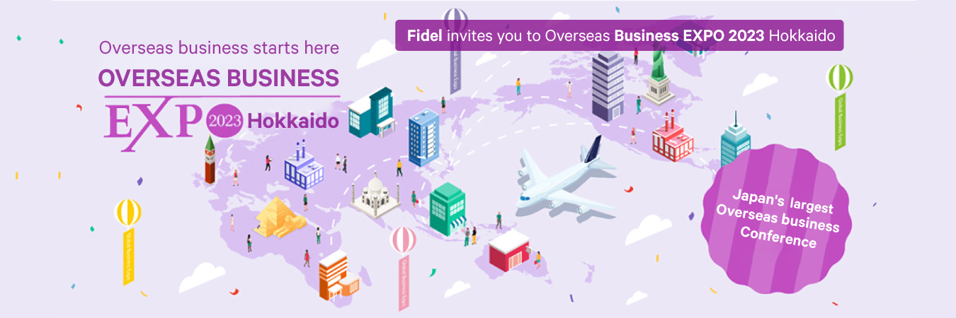 Fidel invites you to Overseas Business EXPO 2023 Hokkaido